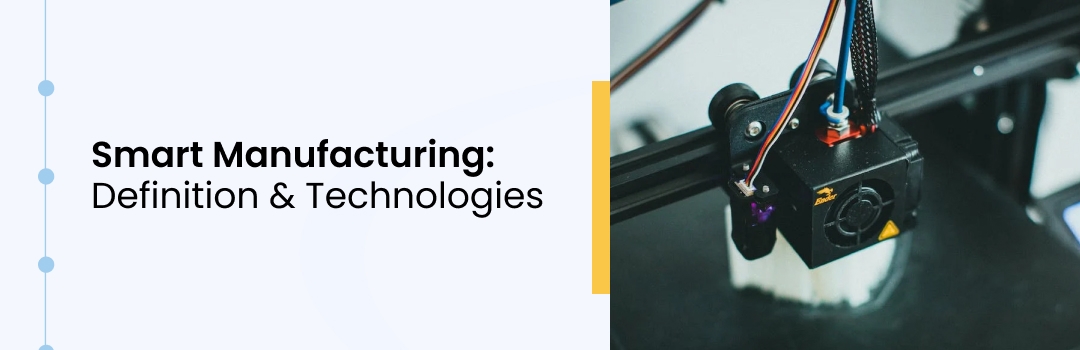 Smart Manufacturing: Definition & Technologies