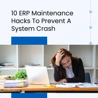 10 ERP Maintenance Hacks To Prevent A System Crash 10 ERP Maintenance Hacks To Prevent A System Crash