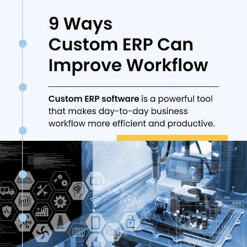 9 Ways Custom ERP Software Can Improve Workflow