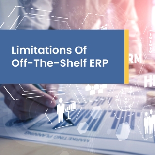 A Detailed Review Of The Limitations Of Off-The-Shelf ERP Software