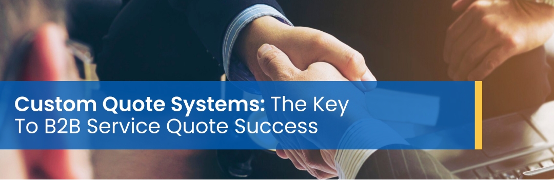 Custom B2B Service Quote Systems