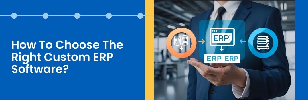 How To Choose The Right Custom ERP Software?