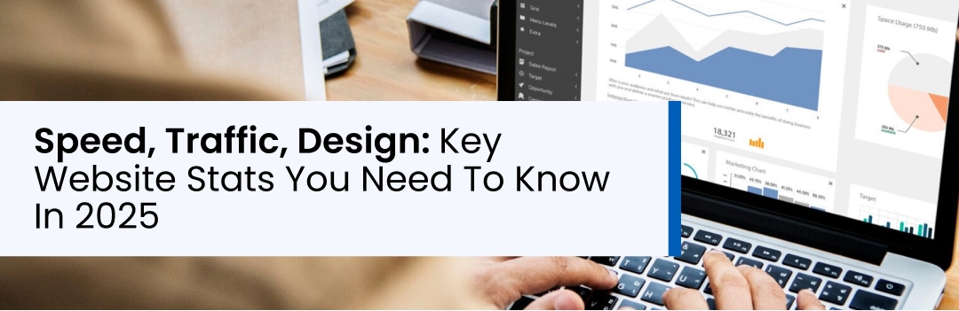 Speed, Traffic, Design: Key Website Stats You Need To Know for 2026